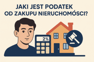 Jak jest podatek od zakupu nieruchomości?